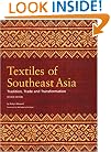 Textiles of Southeast Asia: Tradition, Trade and Transformation
