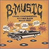 B-MUSIC ~ Cross Continental Record Raid Road Trip