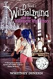 Wilhelmina and the Willamette Wig Factory (The Willy and Tommy Adventures Book 1)