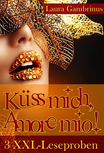 Küss mich, Amore mio!: 3 XXL-Leseproben (German Edition)