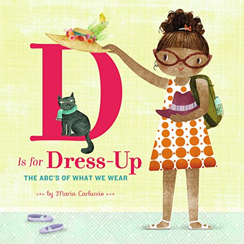D Is for Dress Up: The ABC's of What We Wear