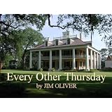 EVERY OTHER THURSDAY ~ Jim Oliver