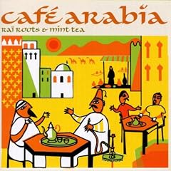 Cafe Arabia: Rai Roots and Mint Tea