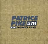Revue Patrice Pike  / Live at Brushwood Lounge