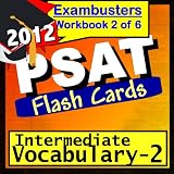 PSAT Study Guide 2012 Intermediate Vocabulary--PSAT Flashcards--PSAT-NMSQT Prep Workbook 2 of 6 (Exambusters PSAT Prep-Study Guide) ~ PSAT-NMSQT ACE ACADEMICS