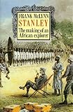 Stanley: The Making of an African Explorer