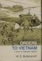 Orders to Vietnam: A Novel of Helicopter Warfare
