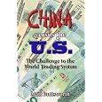 China Versus The Us - The Challenge To The World Trading System by