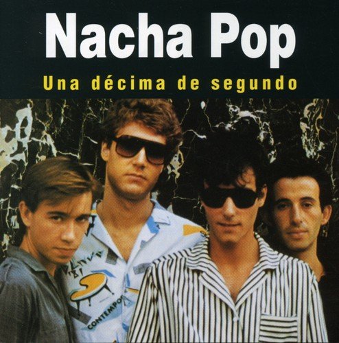 Nacha Pop - Una Dã©cima De Segundo - Zortam Music