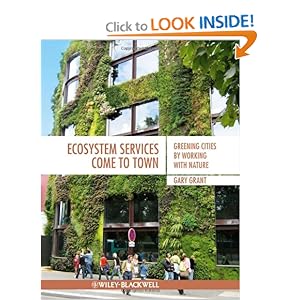 Ecosystem Services Come To Town: Greening Cities by Working with Nature by Gary Grant