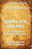 Sherlock Holmes - Die schönsten Detektivgeschichten, Band 4 (Kommentierte Ausgabe)