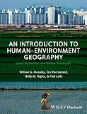 An introduction to human-environment geography : local dynamics and global processes