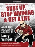 Shut Up, Stop Whining & Get a Life from SmarterComics: A Kick-Butt Approach to a Better Life [Paperback]