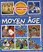 Le Moyen Age : Pour répondre aux questions des enfants Le Moyen Age : Pour répondre aux questions des enfants