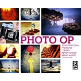 Photo Op: 52 Weekly Ideas for Creative Image-Making