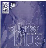 A Quarter to Blue: Late Night Slow & Easy