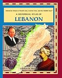 A Historical Atlas of Lebanon (Historical Atlases of South Asia, Central Asia and the Middle East)