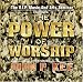 The Power of Worship The Power of Worship