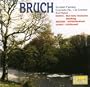 Max Bruch: Scottish Fantasy; Concerto No. 1; Kol Nidrei