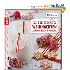 Die kreative Manufaktur - S��e Geschenke zu Weihnachten: Leckereien backen & verpacken