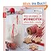 Die kreative Manufaktur - S��e Geschenke zu Weihnachten: Leckereien backen & verpacken