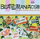 Beatlemaniacs!!! The World of Beatles Novelty Records
