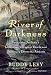 River of Darkness: Francisco Orellana's Legendary Voyage of Death and Discovery Down the Amazon