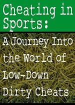 Cheating in Sports: A Journey Into the World of Low-Down Dirty Cheats-From Free Kindle Books Library