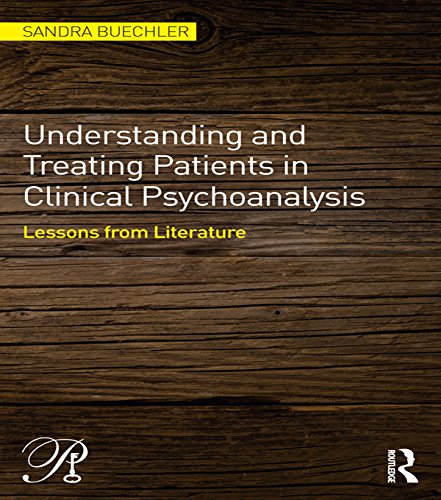 Understanding and Treating Patients in Clinical Psychoanalysis: Lessons from Literature (Psychoanalysis in a New Key Book Series)