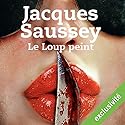 Le loup peint | Livre audio Auteur(s) : Jacques Saussey Narrateur(s) : François Tavares