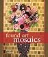 Found Art Mosaics