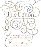 The Canon: A Whirligig Tour of the Beautiful Basics of Science