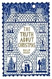 The truth about Christmas : its traditions unravelled