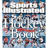 Sports Illustrated The Hockey Bookby Editors of Sports...