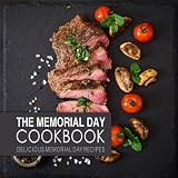 The Memorial Day Cookbook: Delicious Memorial Day Recipes