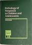 Pathology of Neoplasia in Children and Adolescents: Volume 18 in the Major Problems in Pathology Series, 1e