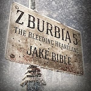 Z-Burbia 5: The Bleeding Heartland, Volume 5 | [Jake Bible]