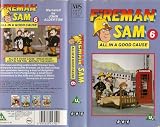 Fireman Sam 6 - All In A Good Cause [VHS]