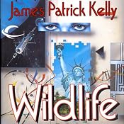 Wildlife | [James Patrick Kelly]