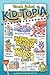 Uncle John's Kid-Topia Bathroom Reader for Kids Only! (Uncle John's Bathroom Reader for Kids Only)