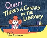 Quiet! There`s a Canary in the Library