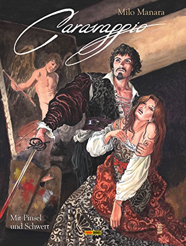 Milo Manara: Caravaggio, Band 1: Mit Pinsel und Schwert (German Edition)
