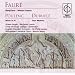Faur�: Requiem; Poulenc; Mass in G; Durufl�: Two Motets