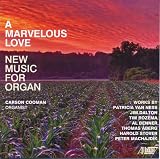 Classical Music : A Marvelous Love: New Music for Organ