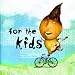 For The Kids