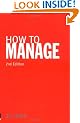 How to Manage: The Art of Making Things Happen