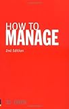 How to manage : the art of making things happen