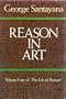 Reason in Art: The Life of Reason