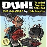 duh 2014 day to day calendar the dumbest things ever said or done