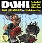Duh! 2014 Day-to-Day Calendar: The Dumbest Things Ever Said or Done